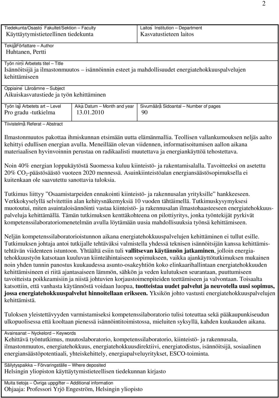 Arbetets art Level Pro gradu -tutkielma Tiivistelmä Referat Abstract Aika Datum Month and year 13.01.