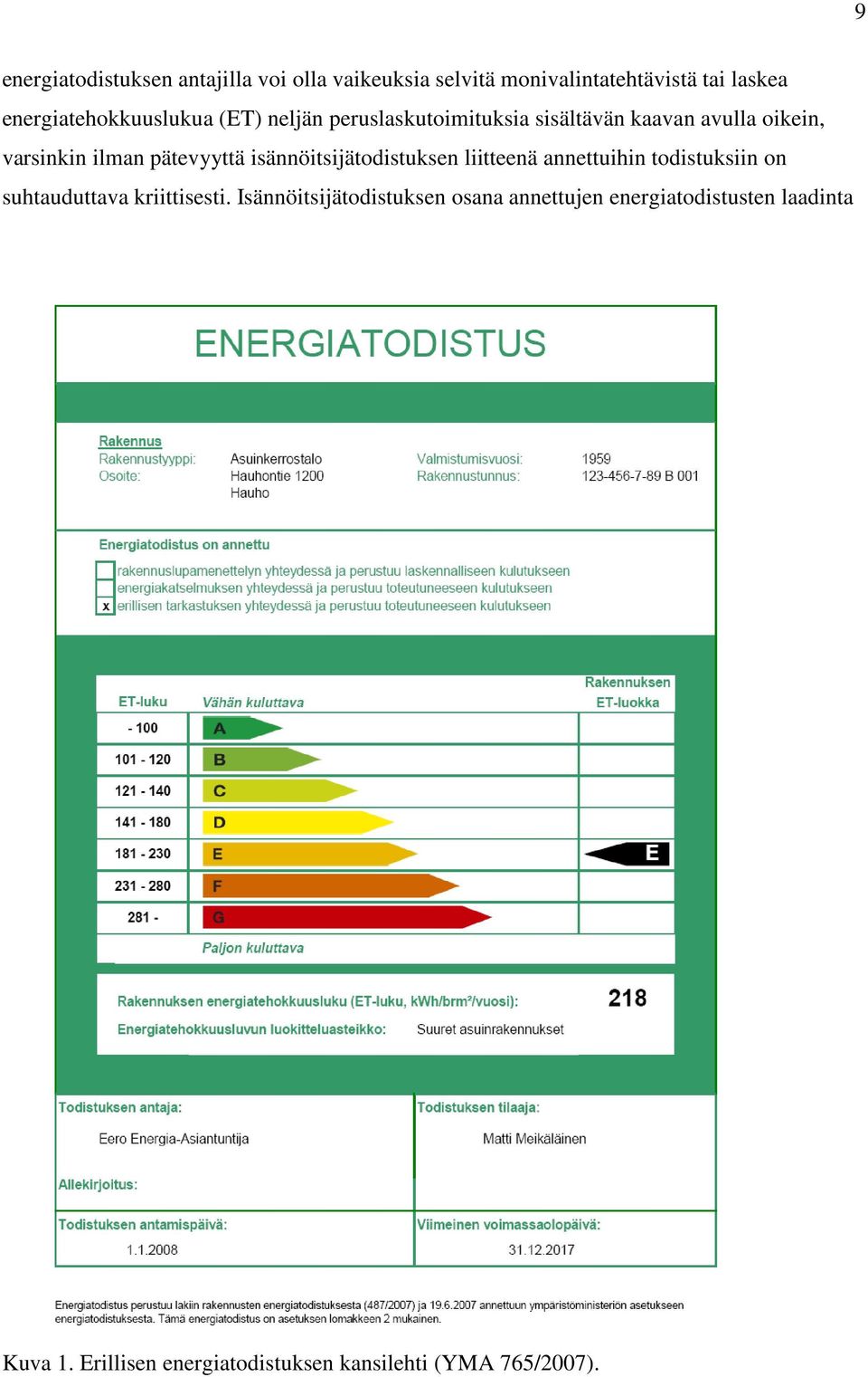 pätevyyttä isännöitsijätodistuksen liitteenä annettuihin todistuksiin on suhtauduttava kriittisesti.