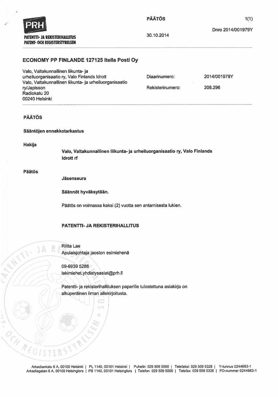 Valo, Valtakunnallinen liikunta-ja urheiluorganisaatio ry/japisson Rekisterinumero: 208.