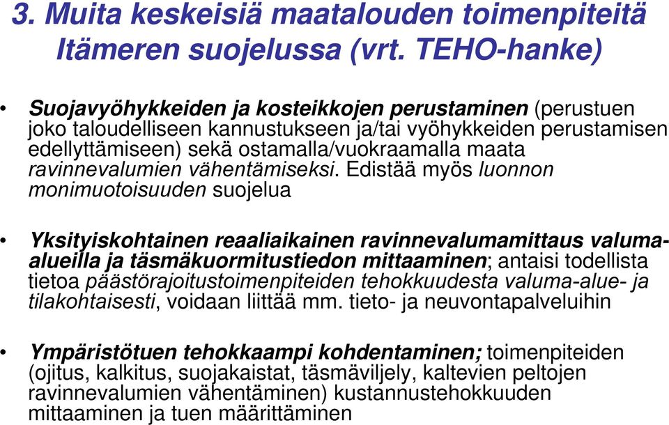 ravinnevalumien vähentämiseksi.