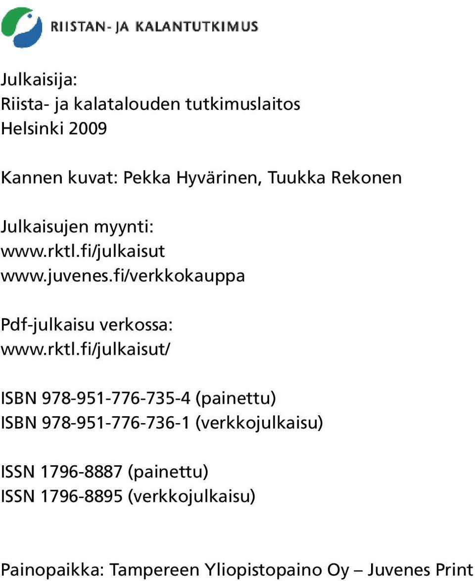 fi/verkkokauppa Pdf-julkaisu verkossa: www.rktl.
