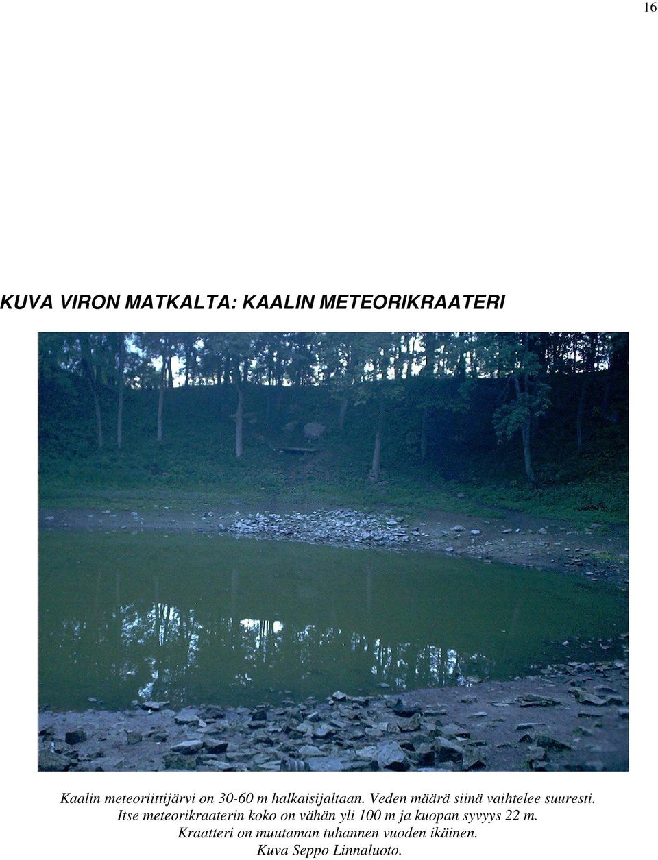 Veden määrä siinä vaihtelee suuresti.