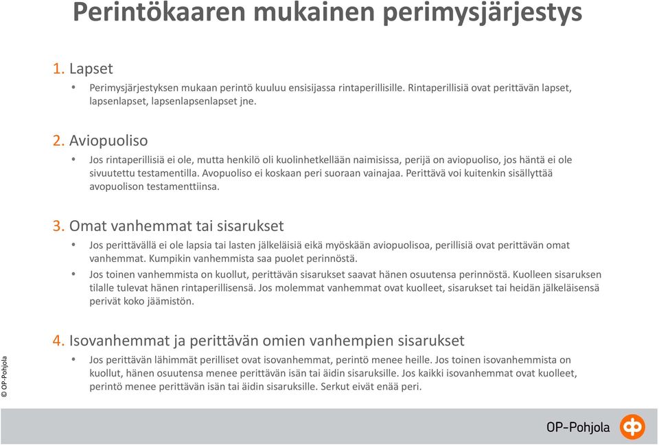 Perittävä voi kuitenkin sisällyttää avopuolison testamenttiinsa. 3.