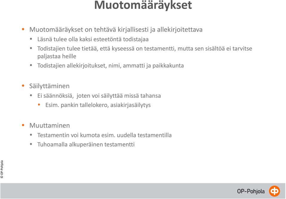 allekirjoitukset, nimi, ammatti ja paikkakunta Säilyttäminen Ei säännöksiä, joten voi säilyttää missä tahansa Esim.