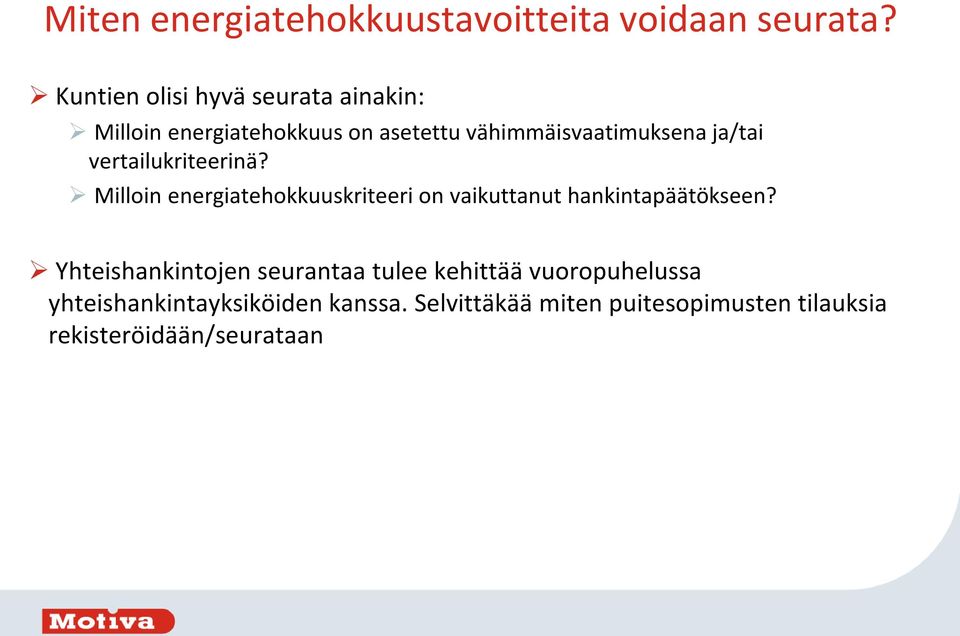 ja/tai vertailukriteerinä? Milloin energiatehokkuuskriteeri on vaikuttanut hankintapäätökseen?