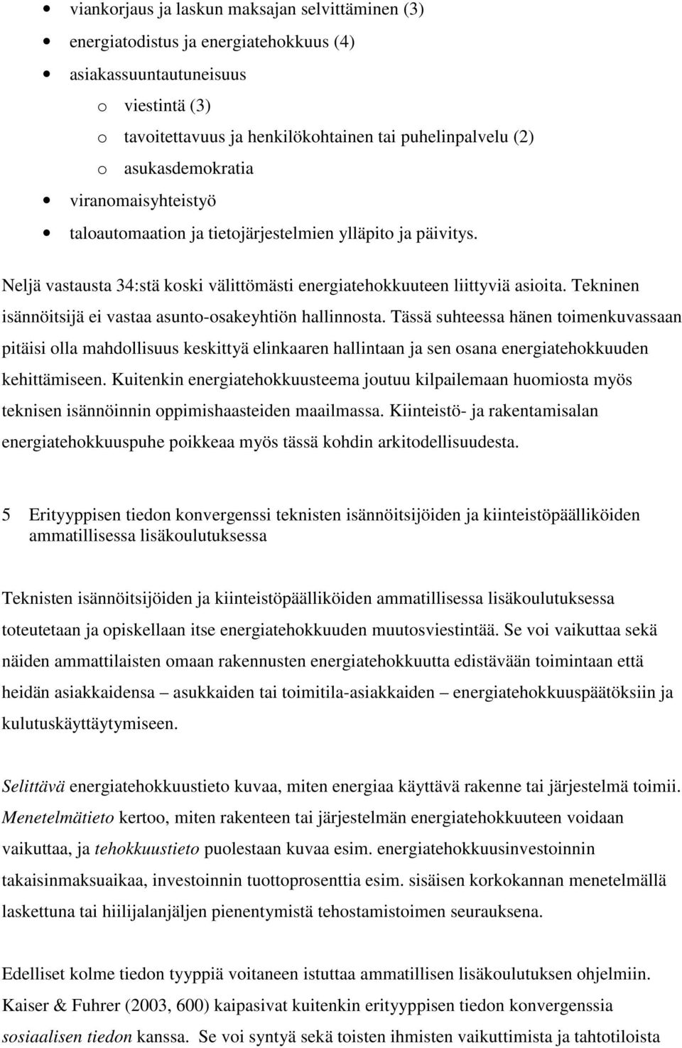 Tekninen isännöitsijä ei vastaa asunto-osakeyhtiön hallinnosta.