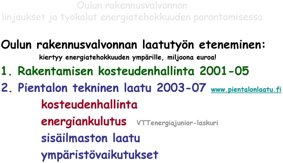 Pientalon tekninen laatu 2003-07 www.pientalonlaatu.