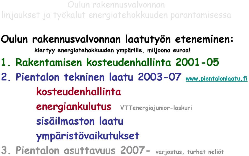 Pientalon tekninen laatu 2003-07 www.pientalonlaatu.