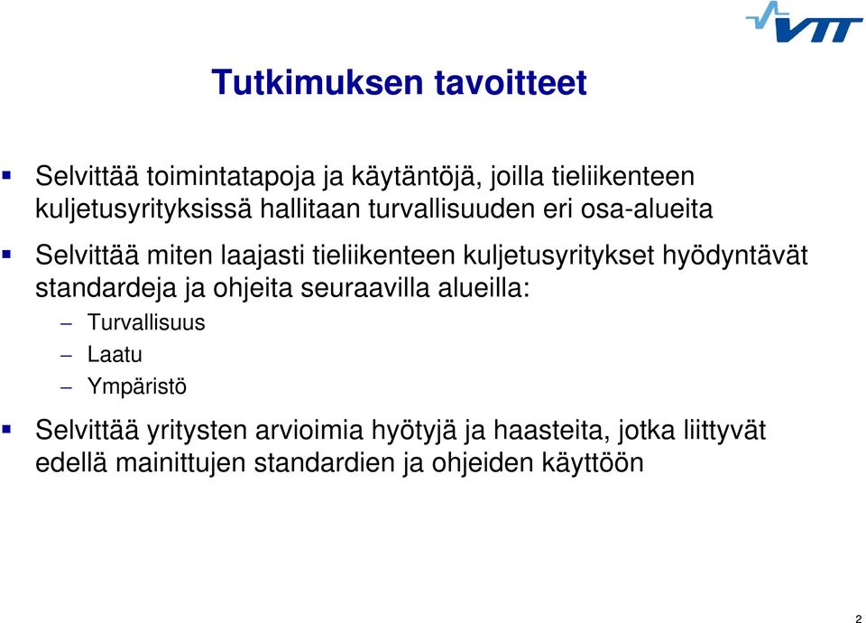 tieliikenteen kuljetusyritykset hyödyntävät Third level standardeja Fourth ja ohjeita level seuraavilla alueilla: