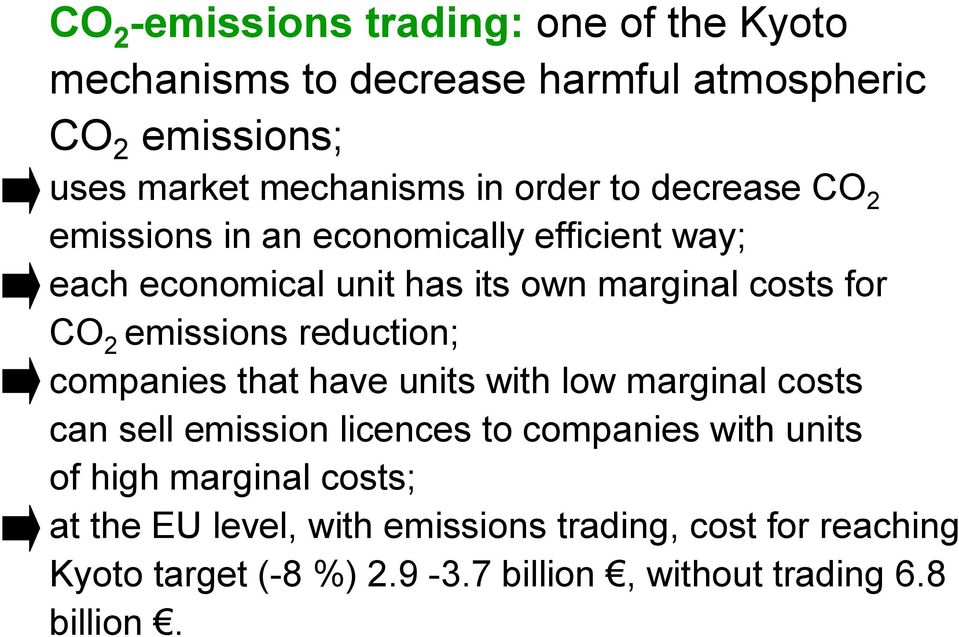emissions reduction; companies that have units with low marginal costs can sell emission licences to companies with units of high
