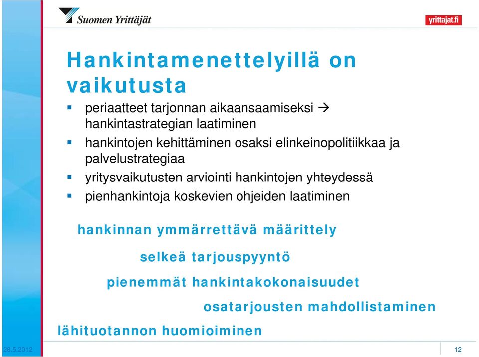 hankintojen yhteydessä pienhankintoja koskevien ohjeiden laatiminen hankinnan ymmärrettävä määrittely