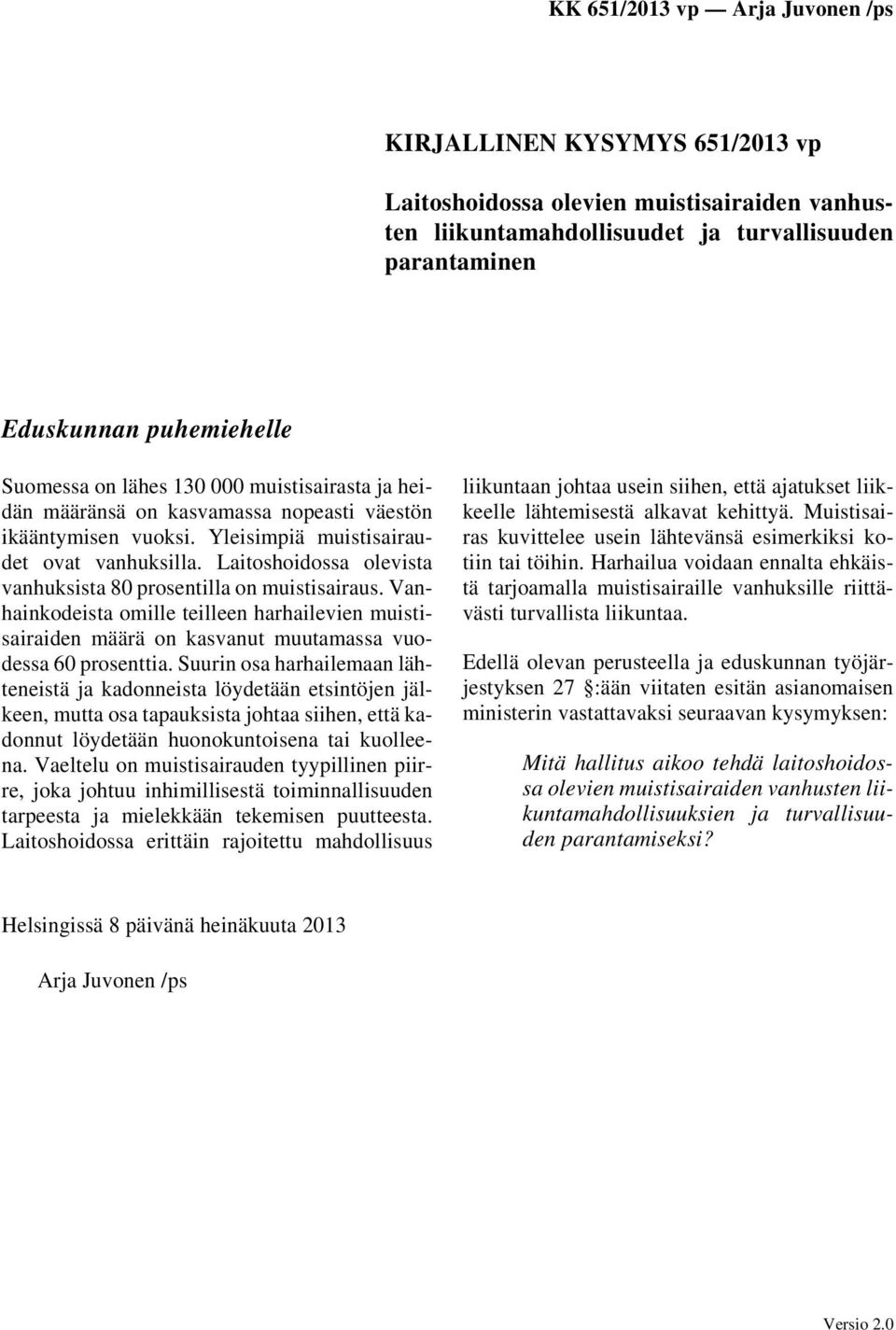 Vanhainkodeista omille teilleen harhailevien muistisairaiden määrä on kasvanut muutamassa vuodessa 60 prosenttia.