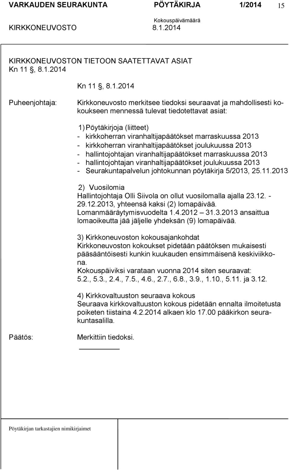 2013 - hallintojohtajan viranhaltijapäätökset joulukuussa 2013 - Seurakuntapalvelun johtokunnan pöytäkirja 5/2013, 25.11.