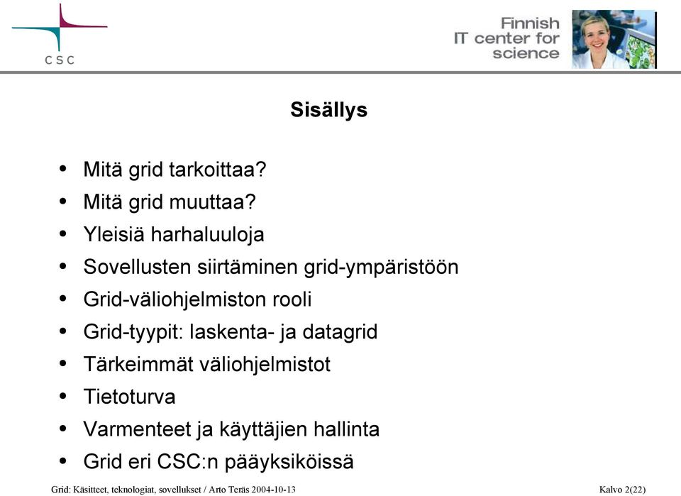 rooli Grid-tyypit: laskenta- ja datagrid Tärkeimmät väliohjelmistot Tietoturva