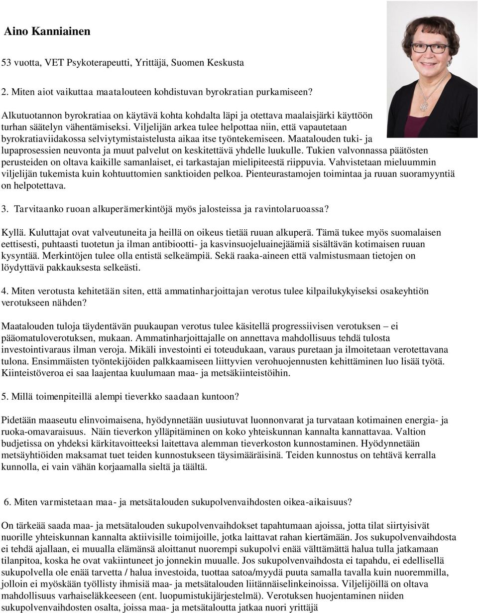 Maatalouden tuki- ja lupaprosessien neuvonta ja muut palvelut on keskitettävä yhdelle luukulle.