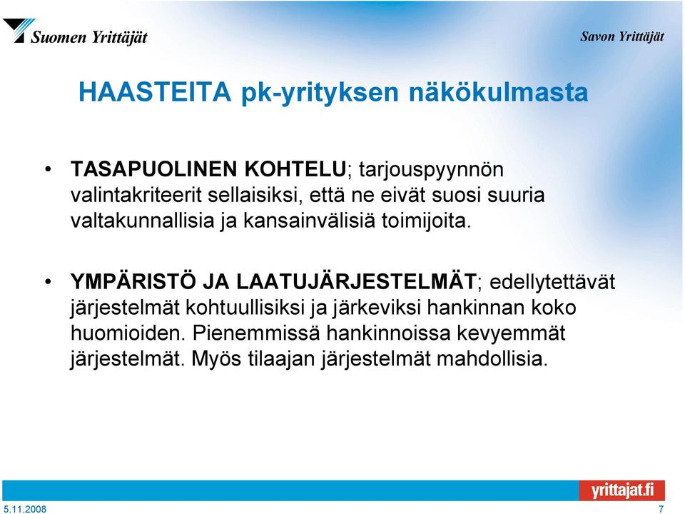 YMPÄRISTÖ JA LAATUJÄRJESTELMÄT; edellytettävät järjestelmät kohtuullisiksi ja järkeviksi hankinnan