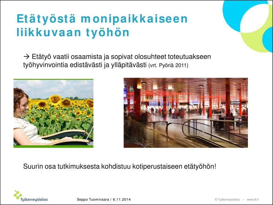 työhyvinvointia edistävästi ja ylläpitävästi (vrt.