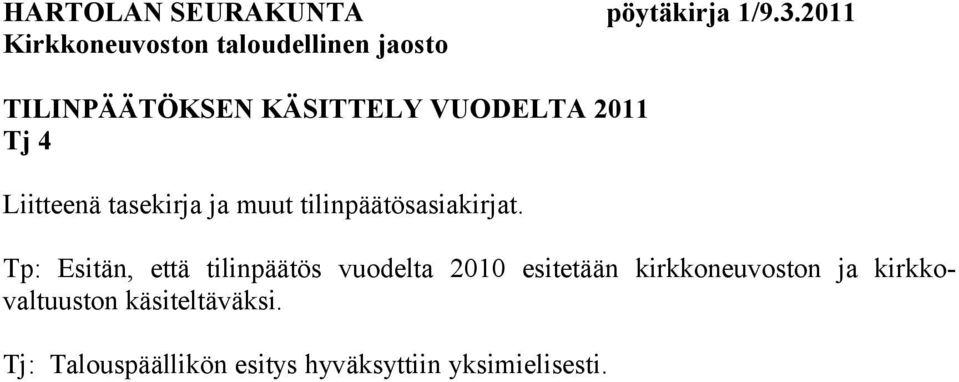 Tp: Esitän, että tilinpäätös vuodelta 2010 esitetään