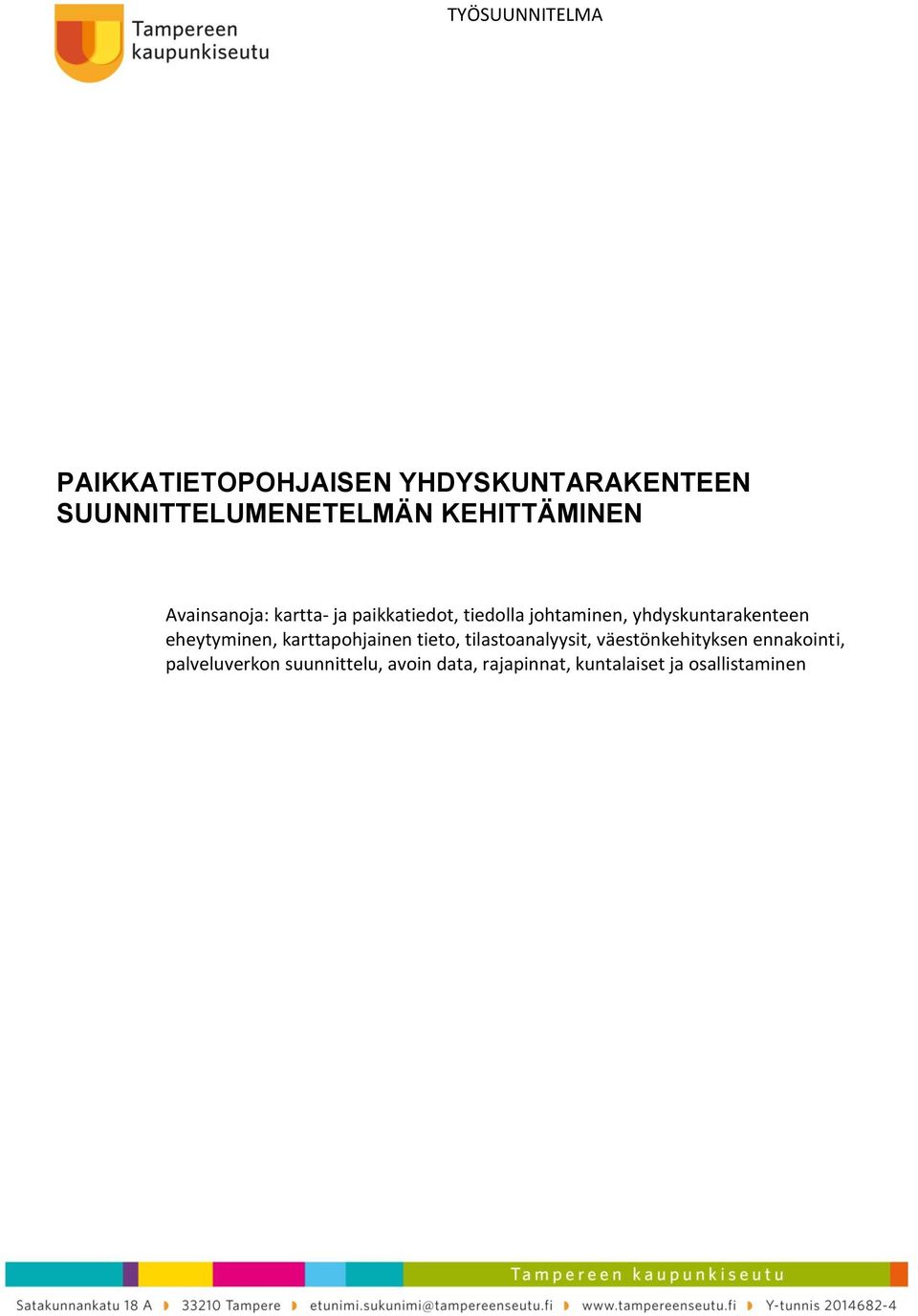 yhdyskuntarakenteen eheytyminen, karttapohjainen tieto, tilastoanalyysit,
