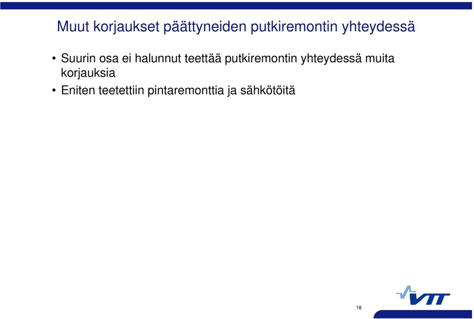 putkiremontin yhteydessä muita korjauksia