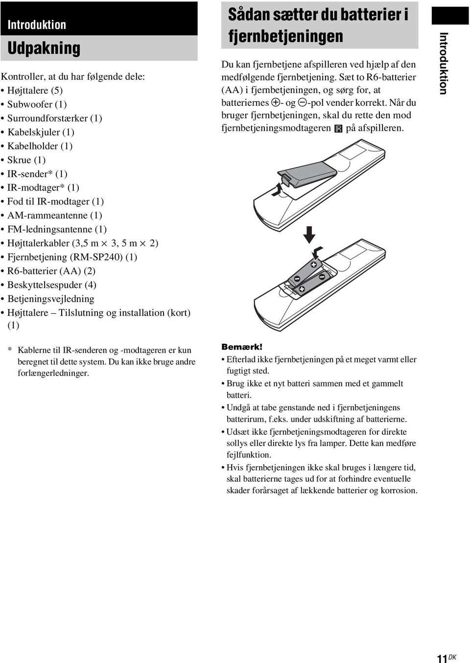 Tilslutning og installation (kort) (1) Sådan sætter du batterier i fjernbetjeningen Du kan fjernbetjene afspilleren ved hjælp af den medfølgende fjernbetjening.