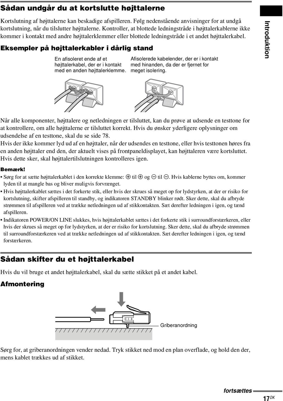 Eksempler på højttalerkabler i dårlig stand En afisoleret ende af et højttalerkabel, der er i kontakt med en anden højttalerklemme.