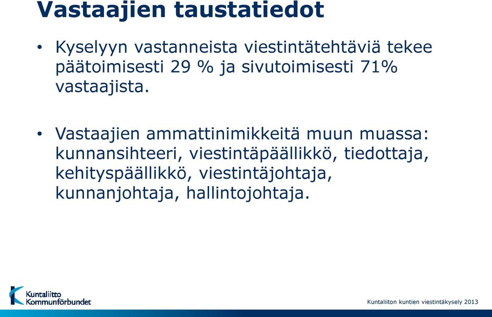 Vastaajien ammattinimikkeitä muun muassa: kunnansihteeri,