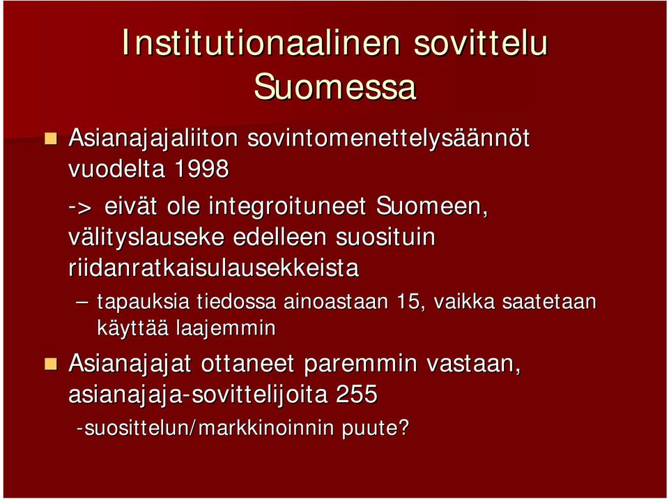 riidanratkaisulausekkeista tapauksia tiedossa ainoastaan 15, vaikka saatetaan käyttää