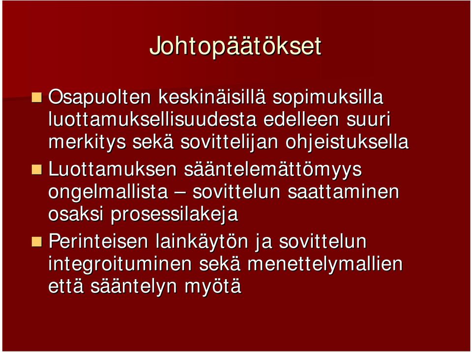 sääntelemättömyys ongelmallista sovittelun saattaminen osaksi prosessilakeja