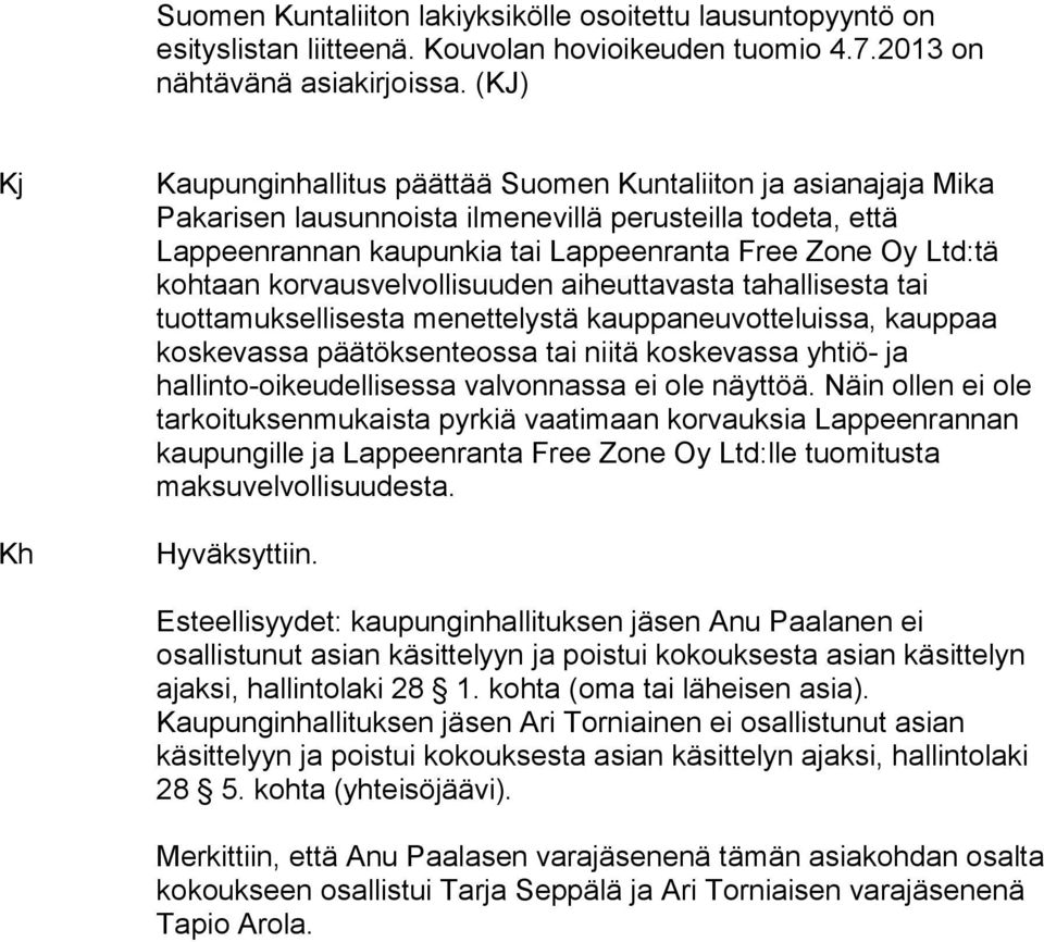 kohtaan korvausvelvollisuuden aiheuttavasta tahallisesta tai tuottamuksellisesta menettelystä kauppaneuvotteluissa, kauppaa koskevassa päätöksenteossa tai niitä koskevassa yhtiö- ja