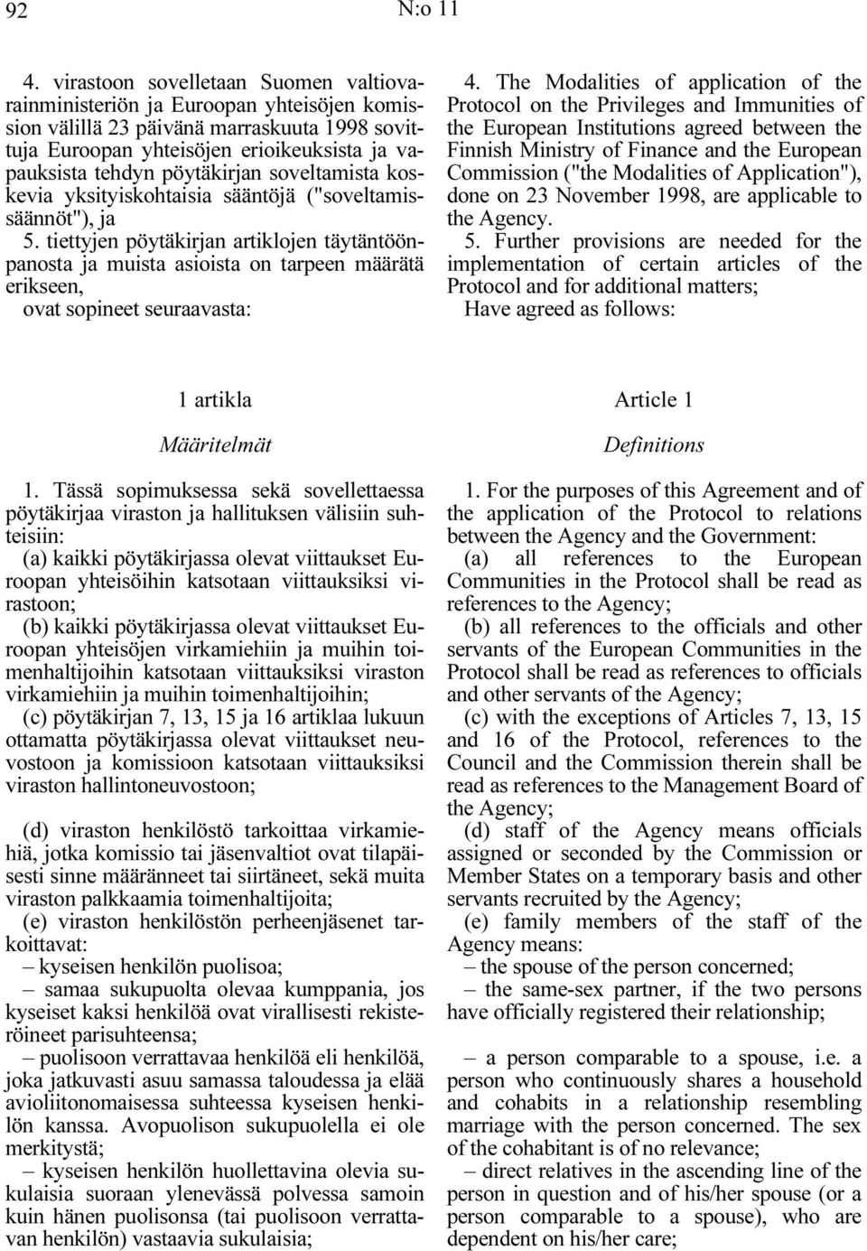 pöytäkirjan soveltamista koskevia yksityiskohtaisia sääntöjä ("soveltamissäännöt"), ja 5.