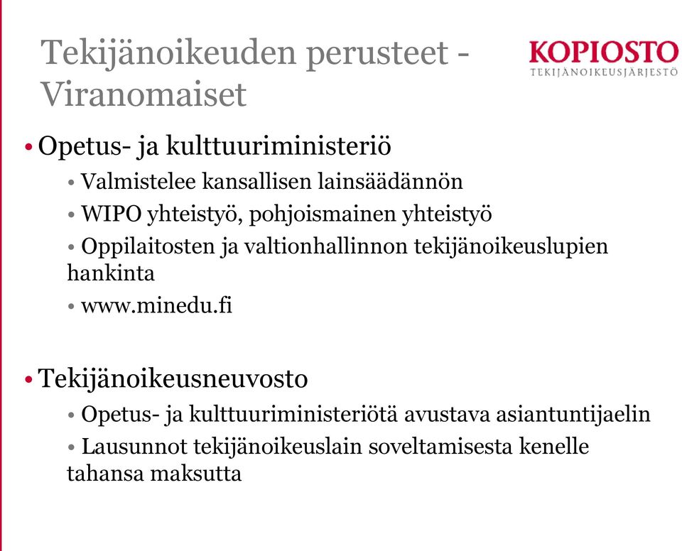 valtionhallinnon tekijänoikeuslupien hankinta www.minedu.