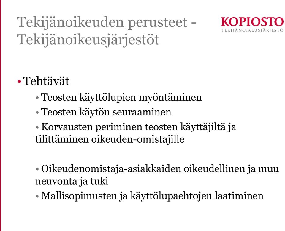 teosten käyttäjiltä ja tilittäminen oikeuden-omistajille