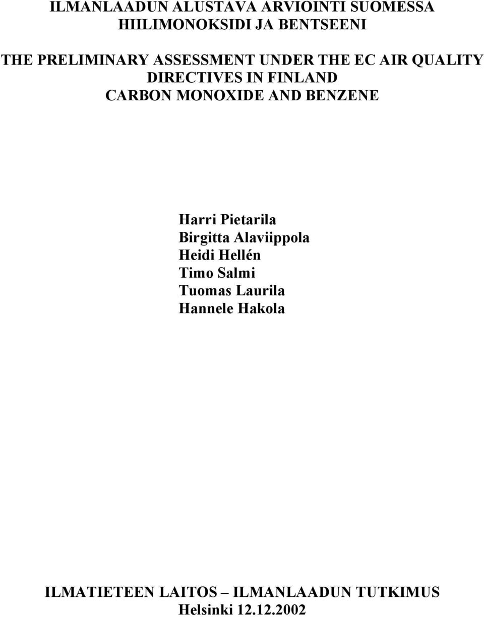 MONOXIDE AND BENZENE Harri Pietarila Birgitta Alaviippola Heidi Hellén Timo