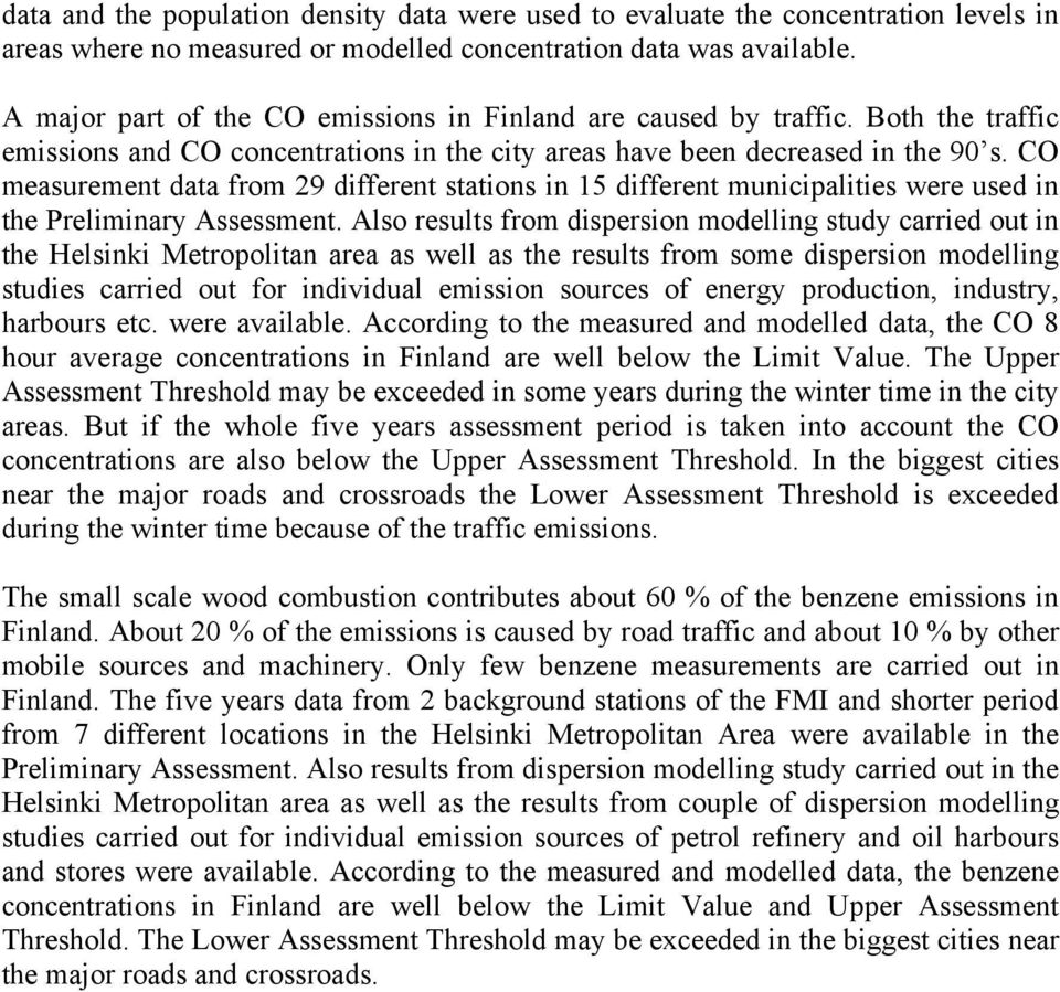 CO measurement data from 29 different stations in 15 different municipalities were used in the Preliminary Assessment.