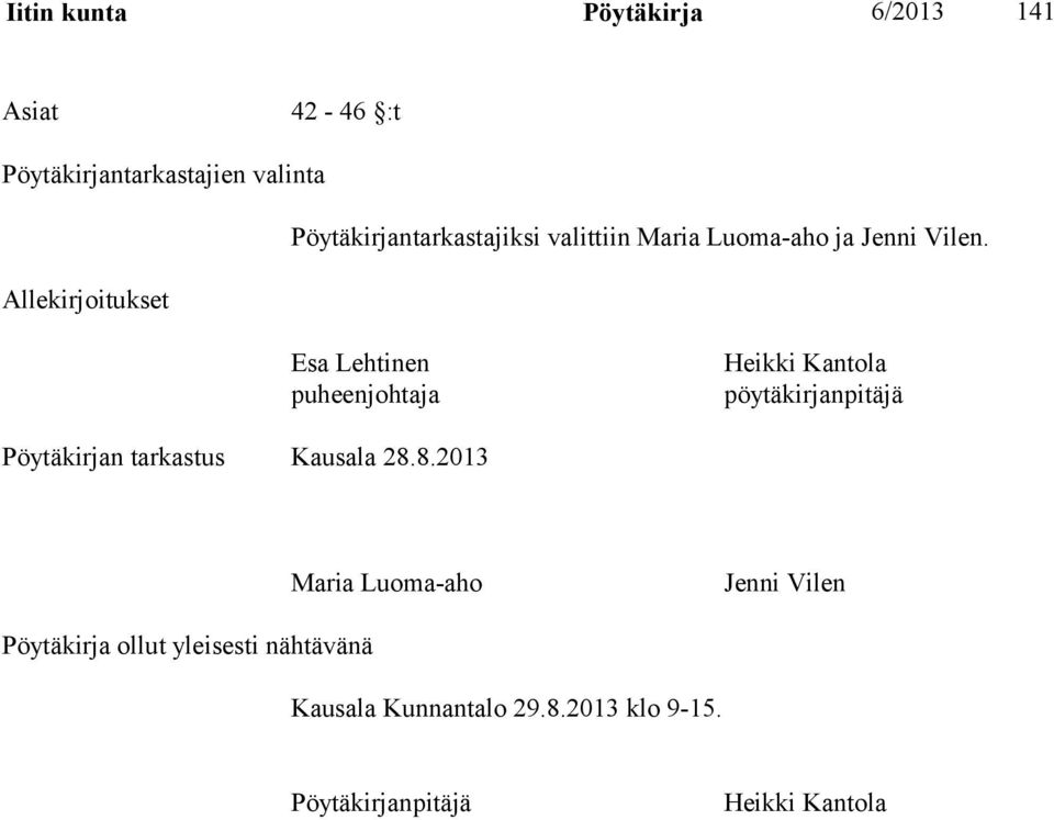 Esa Lehtinen puheenjohtaja Heikki Kantola pöytäkirjanpitäjä Pöytäkirjan tarkastus Kausala 28.