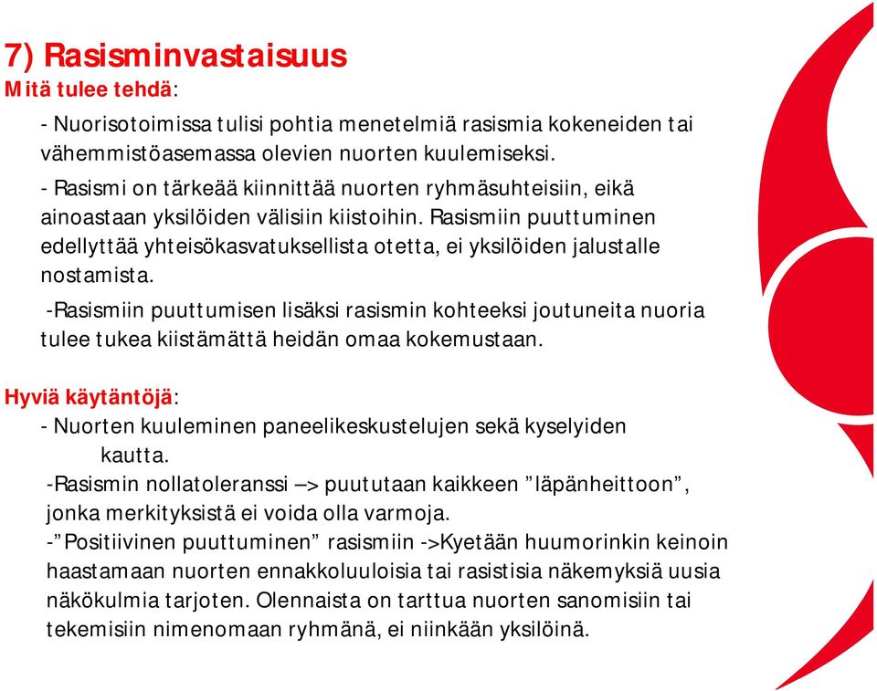Rasismiin puuttuminen edellyttää yhteisökasvatuksellista otetta, ei yksilöiden jalustalle nostamista.