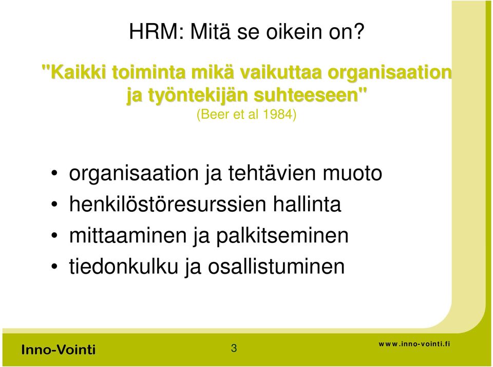 ntekijän n suhteeseen" (Beer et al 1984) organisaation ja