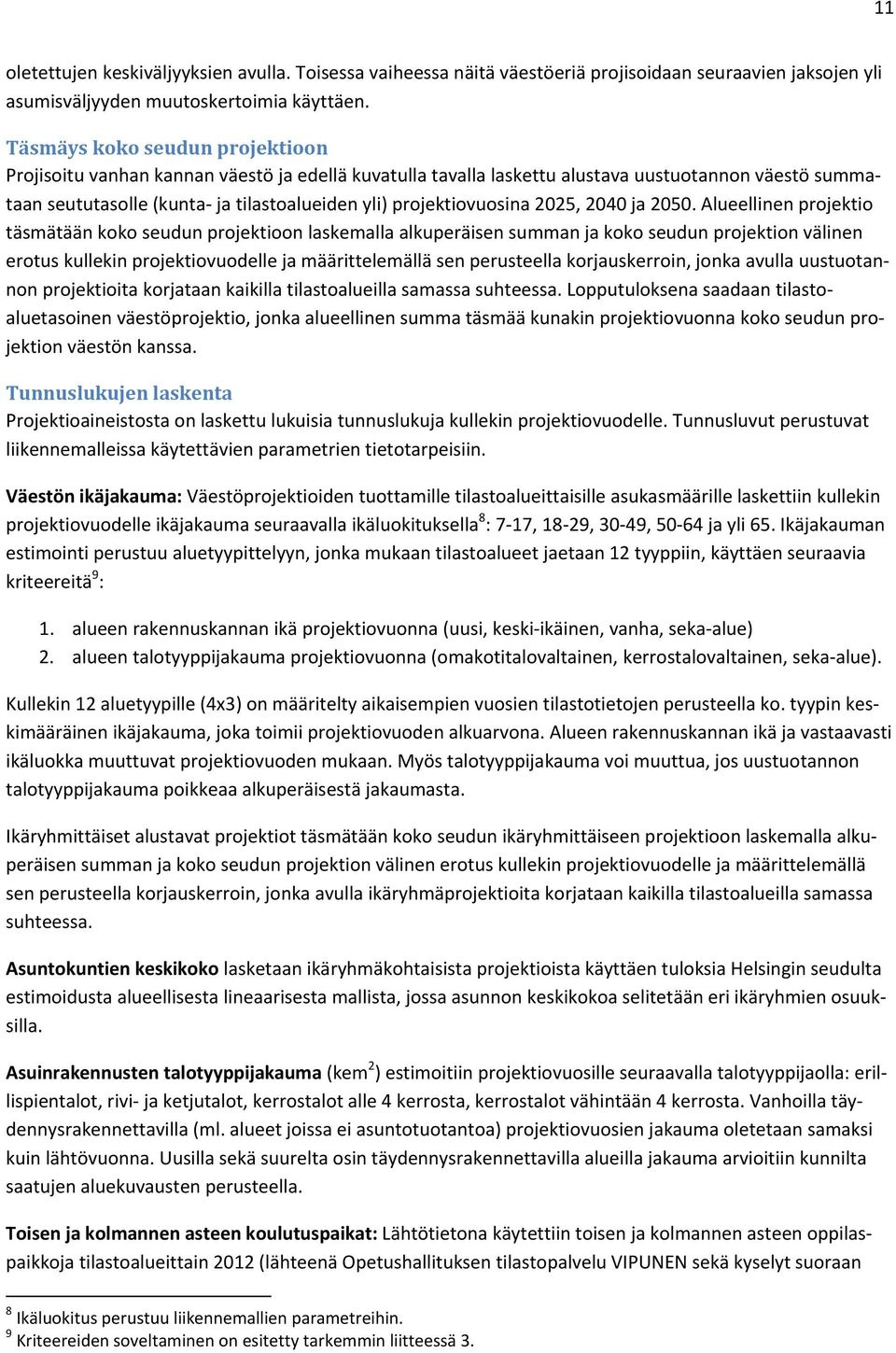 projektiovuosina 2025, 2040 ja 2050.