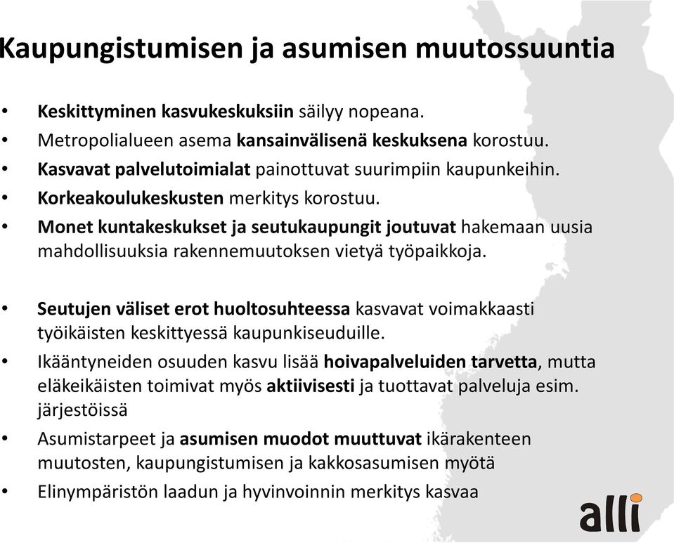 Monet kuntakeskukset ja seutukaupungit joutuvat hakemaan uusia mahdollisuuksia rakennemuutoksen vietyä työpaikkoja.