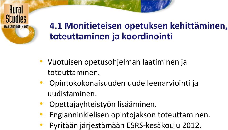 Opintokokonaisuuden uudelleenarviointi ja uudistaminen.