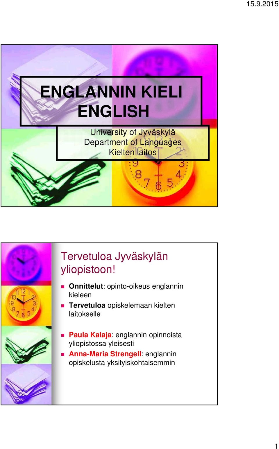 Onnittelut: opinto-oikeus englannin kieleen Tervetuloa opiskelemaan kielten
