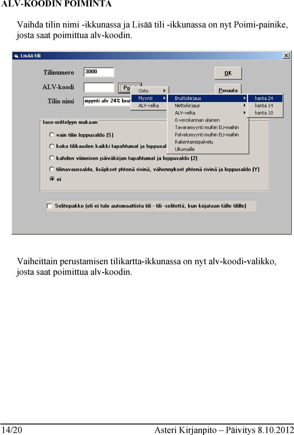 Vaiheittain perustamisen tilikartta-ikkunassa on nyt