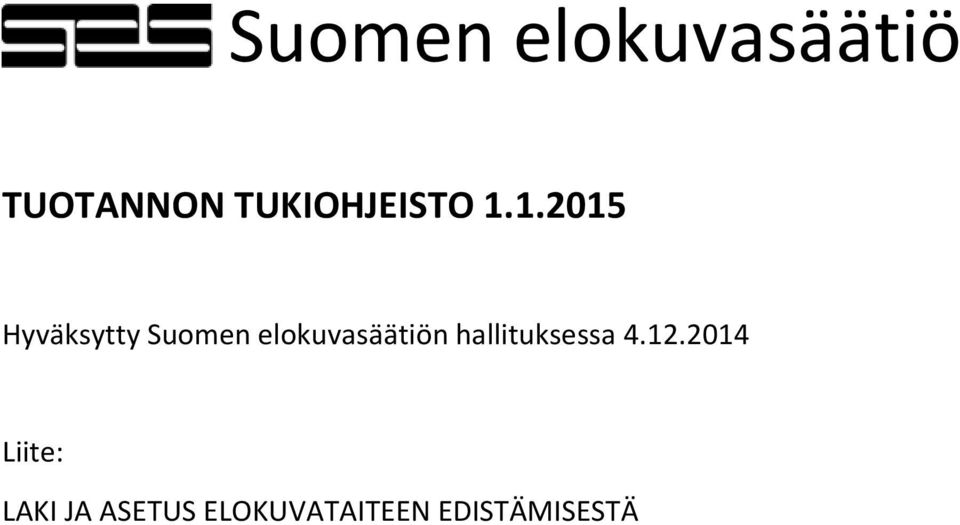 1.2015 Hyväksytty Suomen elokuvasäätiön