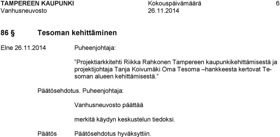 projektijohtaja Tanja Koivumäki Oma Tesoma hankkeesta kertovat Tesoman