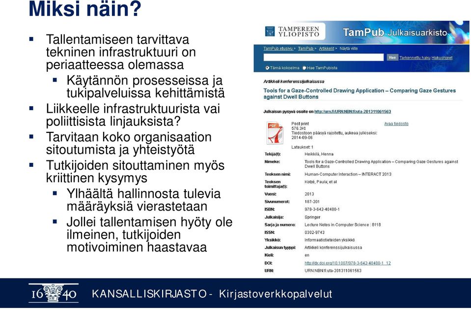 tukipalveluissa kehittämistä Liikkeelle infrastruktuurista vai poliittisista linjauksista?