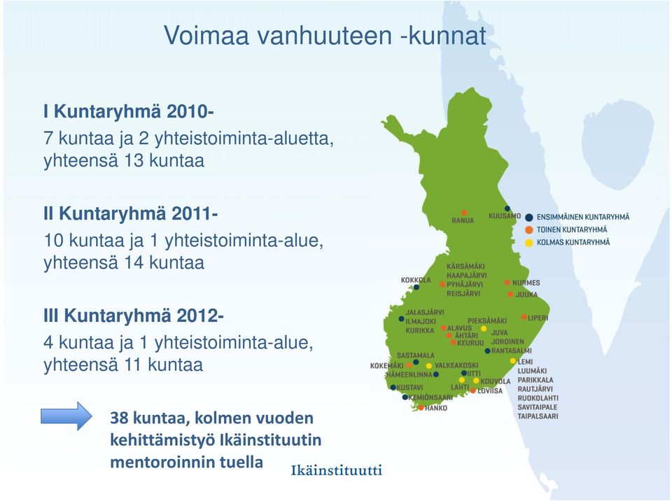 yhteistoiminta-alue, yhteensä 14 kuntaa III Kuntaryhmä 2012-4 kuntaa ja 1