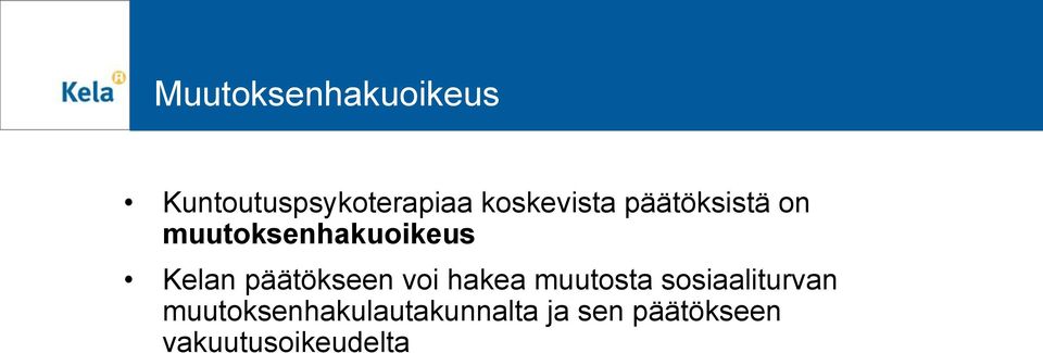 Kelan päätökseen voi hakea muutosta sosiaaliturvan