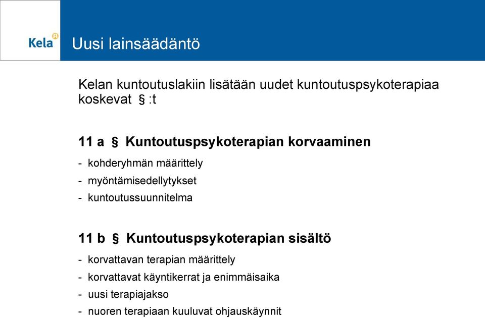 kuntoutussuunnitelma 11 b Kuntoutuspsykoterapian sisältö - korvattavan terapian määrittely -