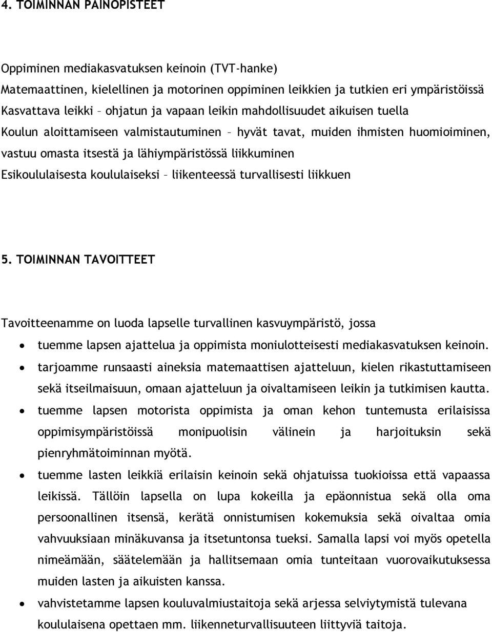 koululaiseksi liikenteessä turvallisesti liikkuen 5.